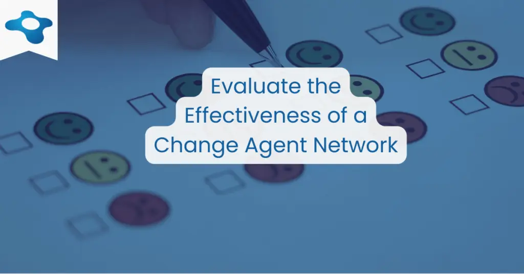 Evaluate Effectiveness of Change Agent Network