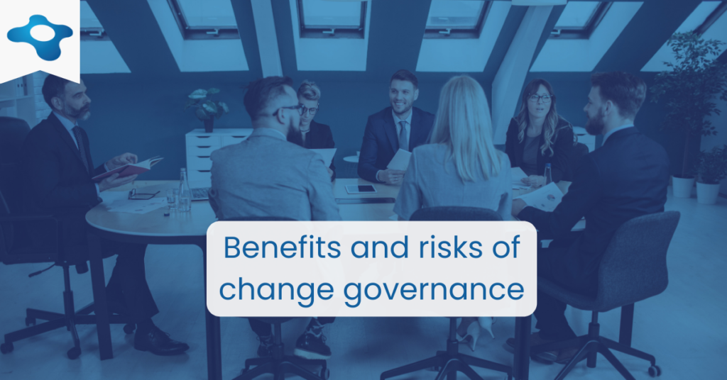 Building a Strong Change Governance Structure | Benefits and Risks of Change Governance | Changemethod