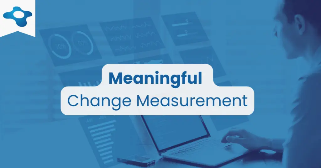 Change Management Best Practices | Meaningful Change Measurement | Changemethod
