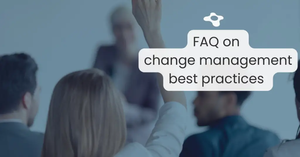 FAQ on Change Management Best Practices
