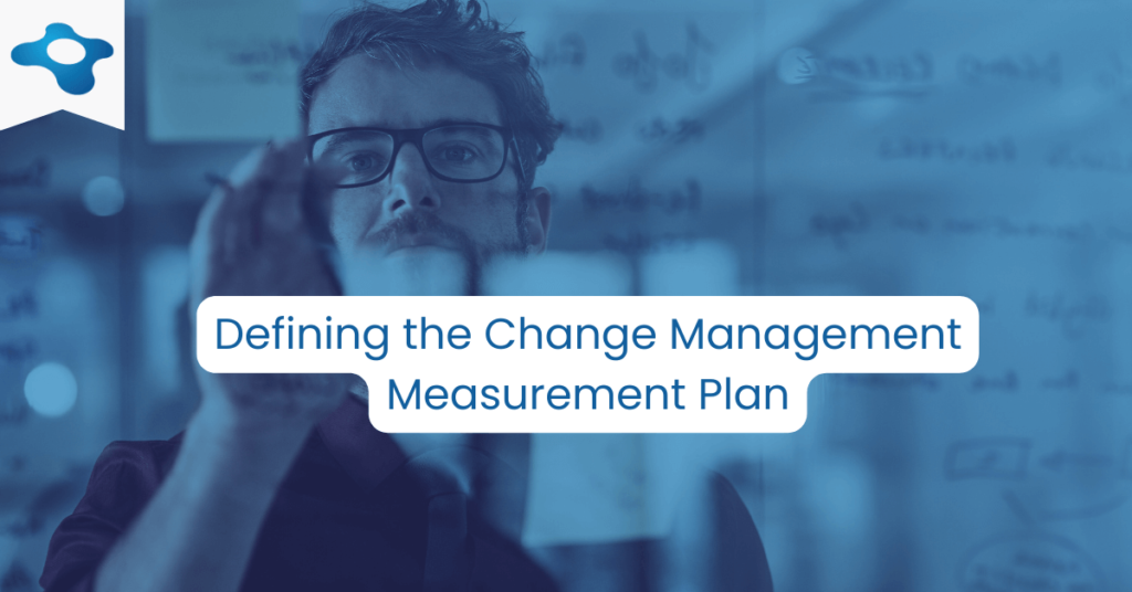 Change Management Measurement | Defining the Change Measurement Plan | Changemethod