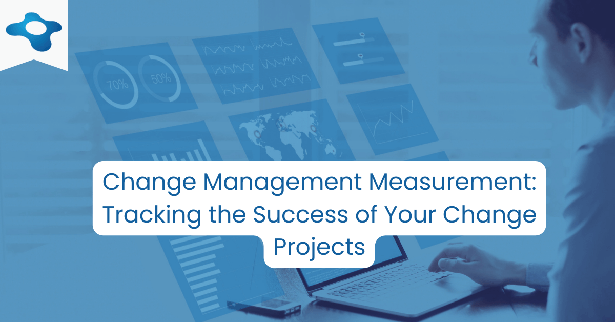 Change Management Measurement | Tracking the Success of Your Change Projects | Changemethod