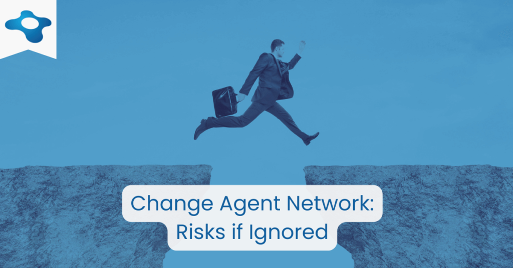 The Role of Change Agents in Successful Organizational Change Management | Change Agent Network - Risks if Ignored | Changemethod